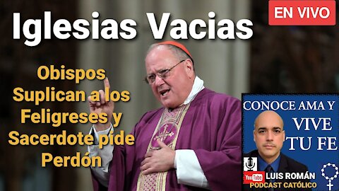 Iglesias Vacias 😩Suplican a feligreses🤔Sacerdote pide disculpas😯Obispo amenaza con cierre Luis Román