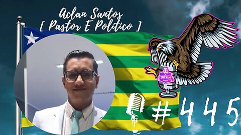 ACLAN SOUSA [ PASTOR E POLÍTICO ] - PODVIM #445