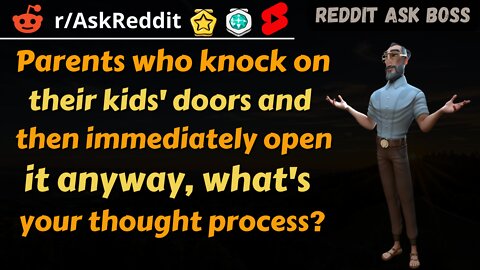 Parents who knock on their kids' doors and then... your thought process? #shorts #reddit #nsfw