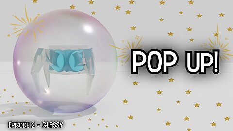 Pop Up! - Glassy. Episode 2