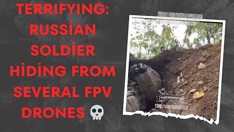 TERRIFYING: Russian soldier hiding from several FPV drones 💀