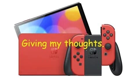 My thoughts on the Super Mario red Nintendo switch OLED.