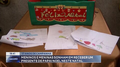 17 Anos de Campanha: Meninos e Meninas Sonham em Receber um Presente de Papai Noel neste Natal.