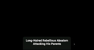 Long-Haired Rebellious Absalom Attacking His Parents | Pastor Roger Jimenez