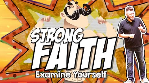 Examine Yourself ~ Strong Faith