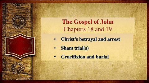 The Gospel of John Chapter 18 and 19