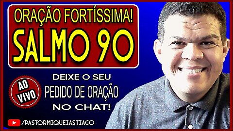 🔴LIVE oração forte no Salmo 90- Pr Miquéias Tiago