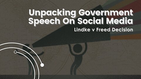 Unpacking Government Speech On Social Media