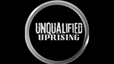 Unqualified Uprising - Episode 1 (really Episode 2)