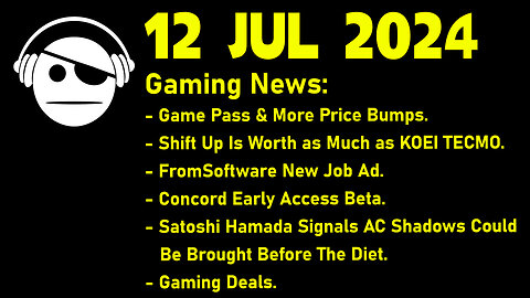 Gaming News | Game pass | Stellar Blade | From Software | Concord | AC Shadows | 12 JUL 2024