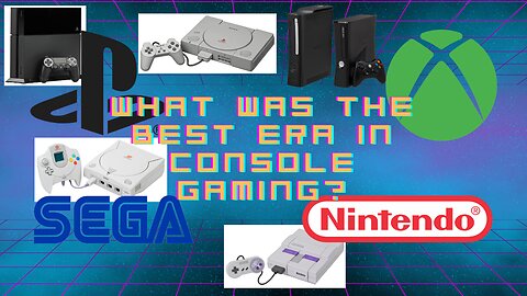 What was the Best Era of Console Gaming?