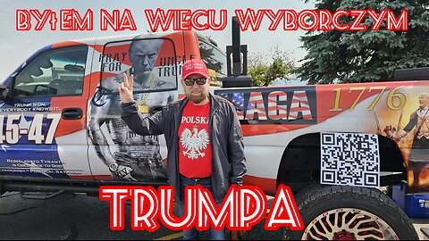 Bylem na wiecu wyborczym Trumpa w Montanie: moj komentarz w/s MAGA. Problemy Trumpa