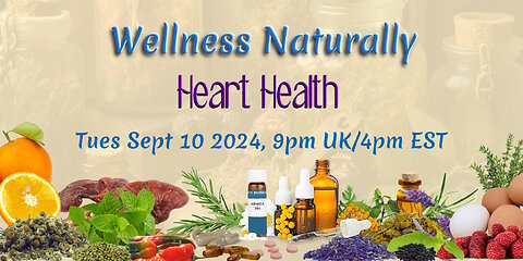 Wellness Naturally: Heart Health