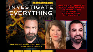 Investigate Everything 300824(LIVE): "Kamala Harris Interview Breakdown" w/ Guest Dr. Naomi Wolf