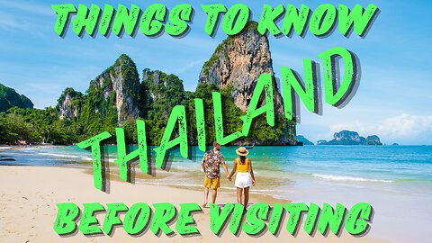 Things to Know Before Visiting Thailand in 2024