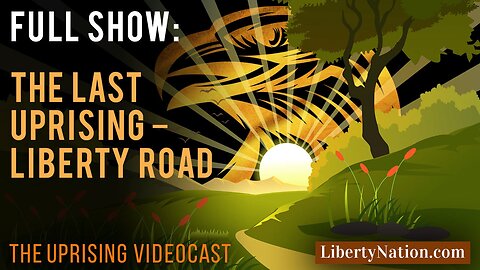 The Last Uprising – Liberty Road – Uprising – Full Show