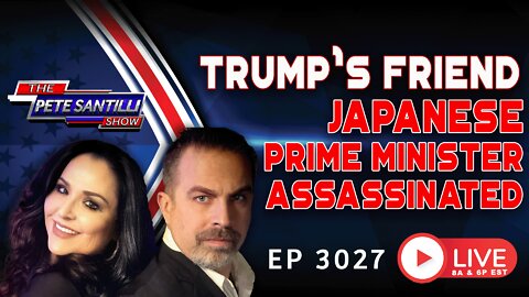 TRUMP'S FRIEND; JAPAN'S PRIME MINISTER SHINZO ABE ASSASSINATED | EP 3027-8AM