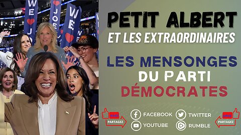 Petit Albert saison estivale épisode #16 - Les mensonges du Parti démocrates