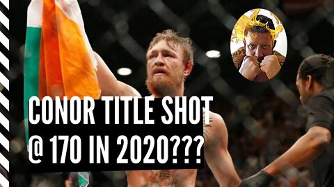 Conor McGregor TITLE SHOT at 170 in 2020???