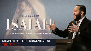 Isaiah 24: The Judgement of the World - Pastor Bruce Mejia