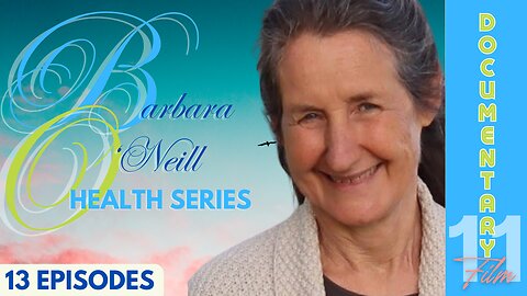 Documentary: Barbara O'Neill (Health Series) Ep 11 'The Frontal Lobe'