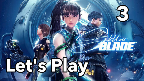 Let's Play | Stellar Blade - Part 3