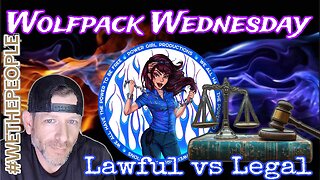 The Wolfpack EXPLORES the Difference Between What Is Lawful & What Is Legal