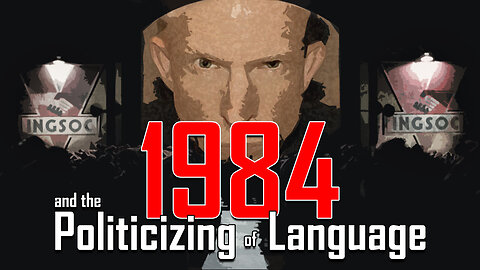 1984 and the Politicizing of Language