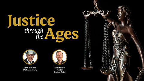 Justice Through the Ages | Eric Hovind & John Eidsmoe | Creation Today Show #388