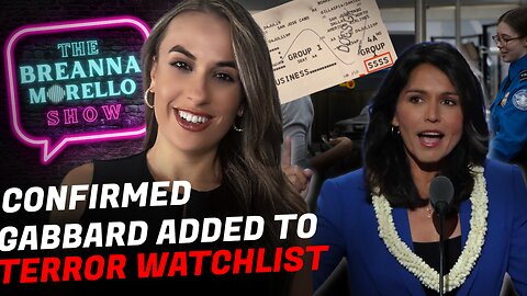 EXCLUSIVE: TSA Responds to Tulsi Gabbard Being Added to Terror Watchlist Tristan Leavitt, George Hill and More PLUS the Ad War to Censor on Rumble- The Breanna Morello Show