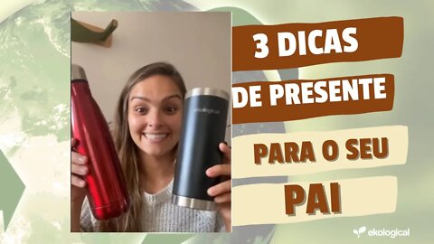 3 DICAS DE PRESENTE PARA O SEU PAI