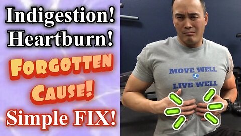 Indigestion! Heartburn! Forgotten Cause! Simple FIX! | Dr Wil & Dr K