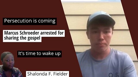 Marcus Schroeder arrested for sharing the gospel (disturbing)