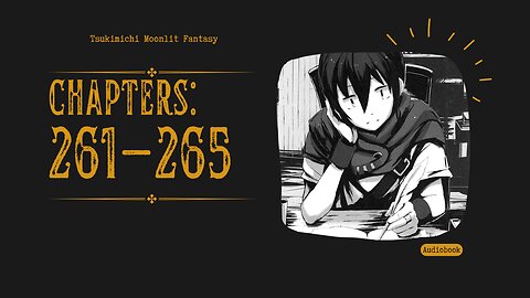 Tsukimichi Moonlit Fantasy | Light Novel | Chapters 261-265