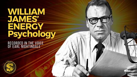 How to Overcome Laziness & Tap Into Your Tremendous Hidden Energy - Earl Nightingale & William James