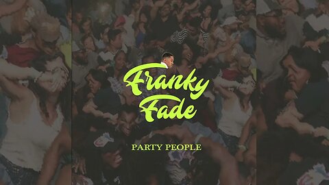 Franky Fade - Party People