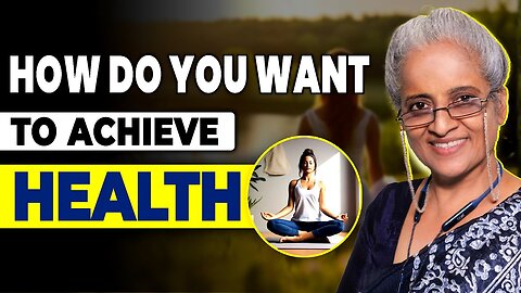 How do you want to achieve Health ? | Dr. Susan Raj