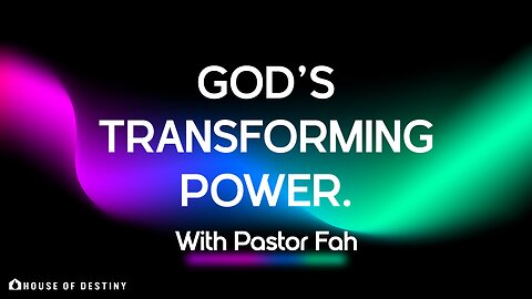 God's Transforming Power - Part 1