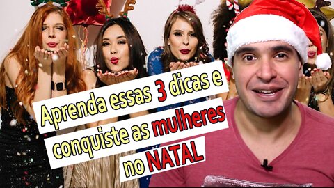 3 Dicas Sensacionais para Pegar Mulher no Natal