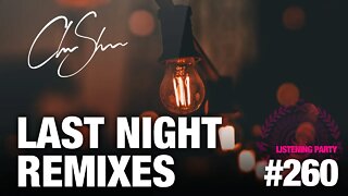 Club Shada #260 - Last Night Remixes | Listening PArty