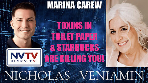 Marina Carew Discusses Toxins in Toilet Paper & Starbucks Are Killing You with Nicholas Veniamin