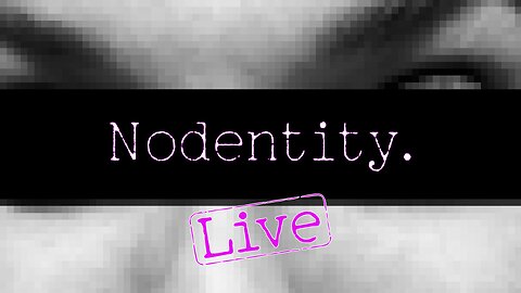 Nodentity Live #30 | Just making music.