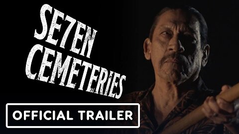 Seven Cemeteries - Official Trailer (2024) Danny Trejo, Sal Lopez, Samantha Ashley