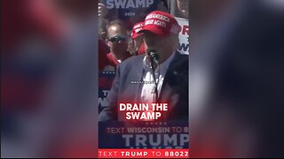 Trump Promises To Drain The Swamp - 9/7/24