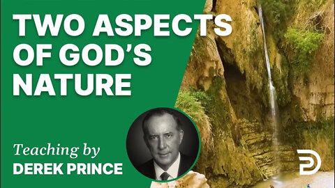 📗 Two Aspects of God's Nature 24/5 - A Word from the Word - Derek Prince