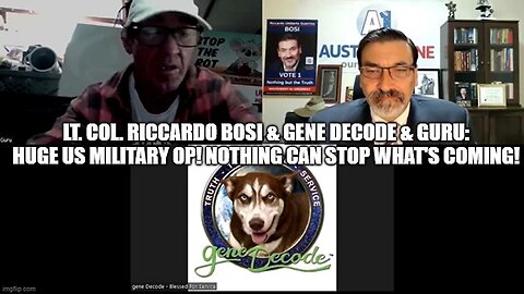 Lt. Col. Riccardo Bosi & Gene Decode & Guru: Huge US Military Op!