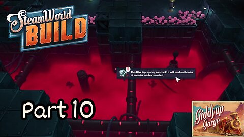 Giddy Up Gorge - SteamWorld Build (Part 10)