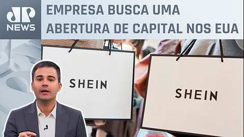 Shein projeta ser avaliada em US$ 90 bilhões; Bruno Meyer comenta