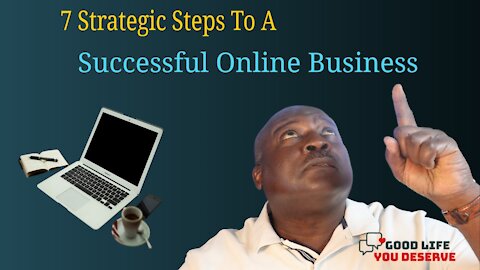 7 Strategic Steps To A Successful Online Marketing Business