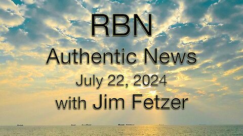 RBN Authentic News (22 July 2024)